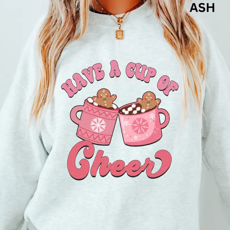 Pink Have A Cup of Cheer Sweatshirt, Christmas Crewneck, Christmas Graphic Sweatshirt, Pink Christmas Crewneck