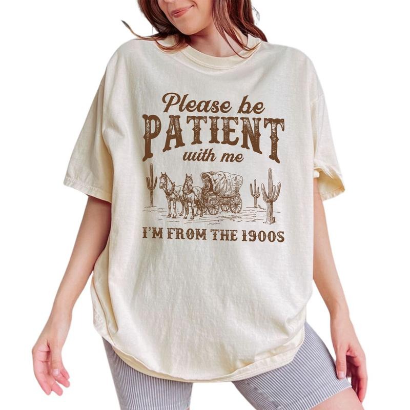 Please Be Patient with Me I'm from the 1900s Shirt, Vintage 90s Graphic Tees, Born in 1900s Tee, Western Style, Horse Wagon