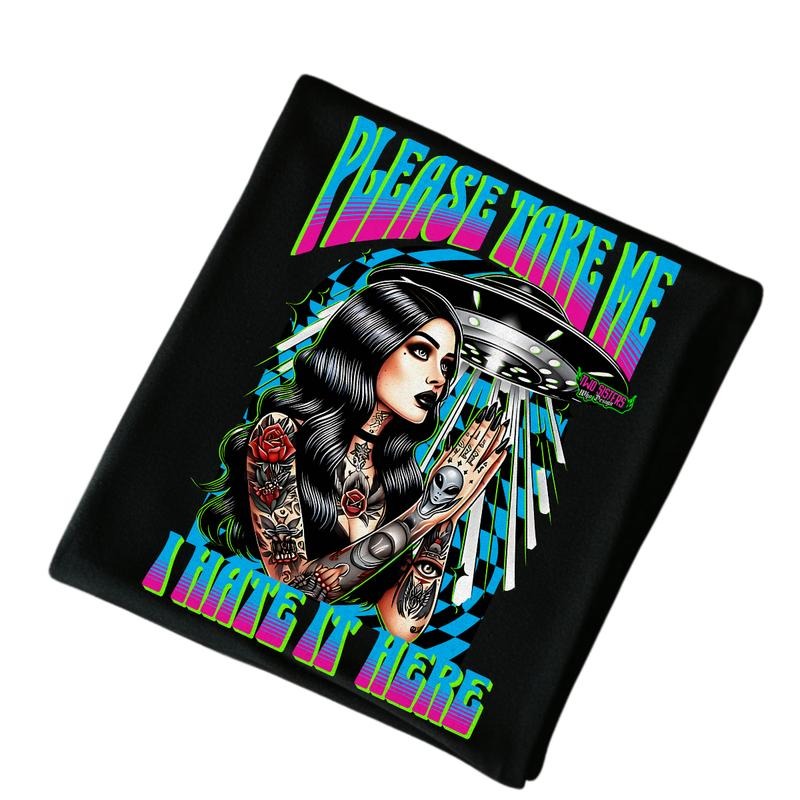 Please Take Me, I Hate Here - Aliens - Black Crewneck Sweatshirt, T Shirt, or Hoodie Pullover | Punk, Alt, Grunge, Goth, Skeleton Style Casual Vintage