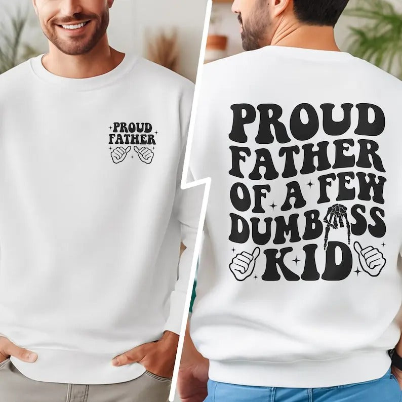 Premium Dad Sweatshirt, Funny Father Sweatshirt, Father Gift, Proud Father Of A Few Dumbass Kid, Father Sweatshirt,...