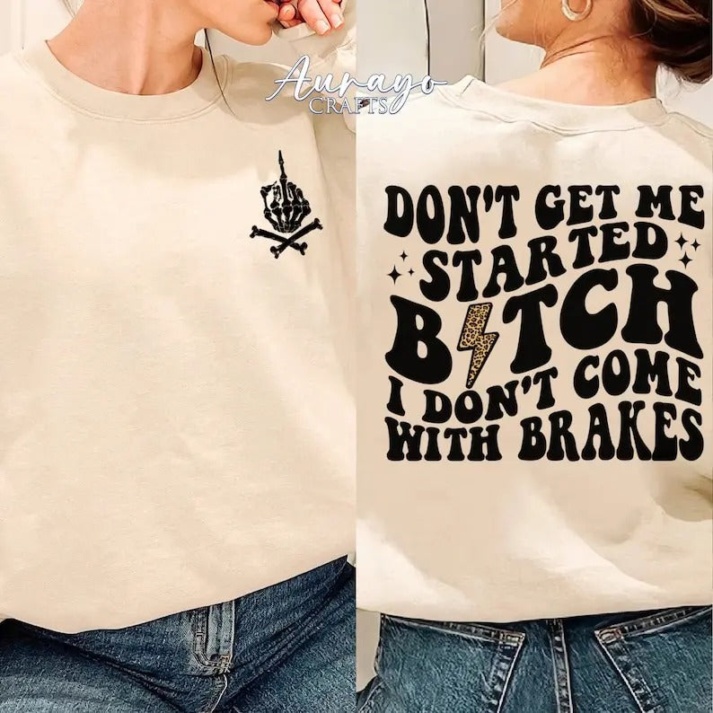 Premium Don't Get Me Started Shirt, Funny Saying Shirt, Shirt For Woman, Sassy Shirt, Adult Humor Shirt, Sarcastic...