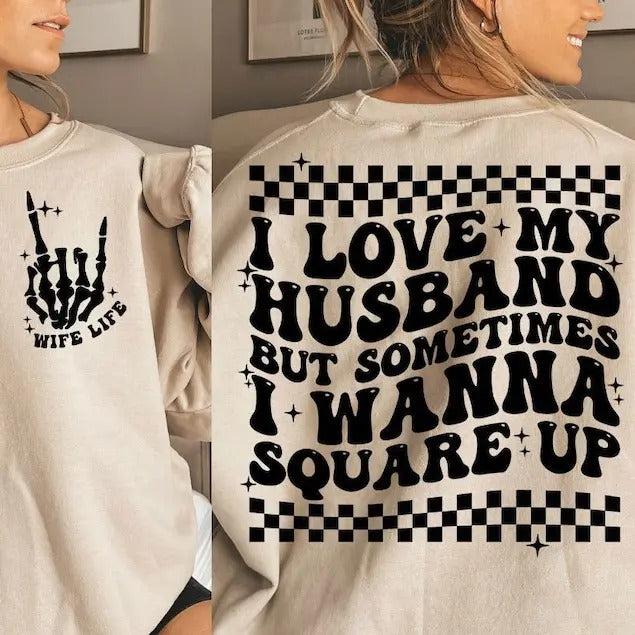 Premium Funny wife , wife shirt , square up , I love my husband , wife , married , wife quotes sweatshirt Hoodie