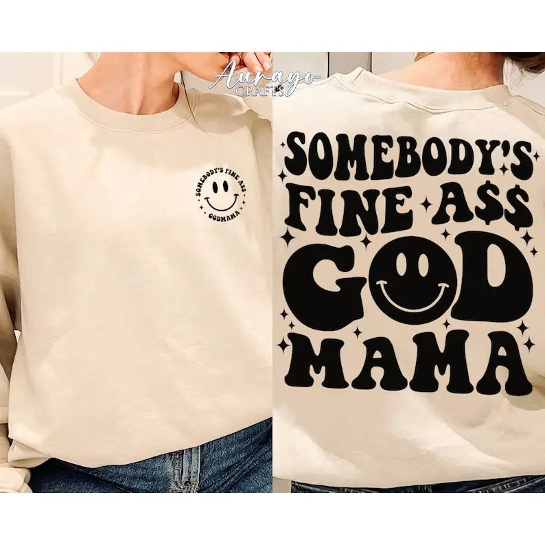 Premium Godmama Sweatshirt, Somebody's fine as Godmama Shirt, godmother shirt, Godmom gift, fairy godmother, god mother gift, gift for godmother