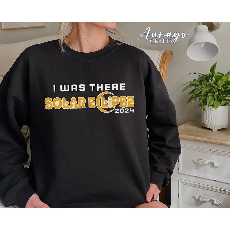 Premium I Was There Solar Eclipse Sweatshirt, Total Solar Eclipse 2024 Shirt, Solar Eclipse Trendy Shirt, 2024 Solar Eclipse TShirt, Science Lovers
