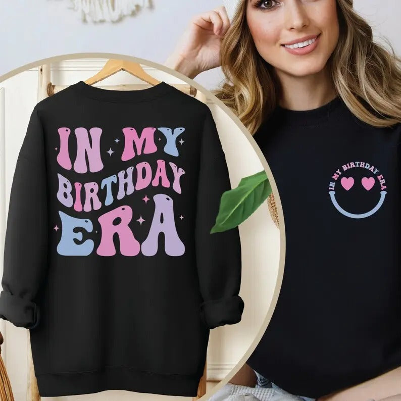 Premium In My Birthday Era Sweatshirt & Hoodie, Birthday Party Sweatshirt, Birthday Girl Hoodie, Thirties Forties...