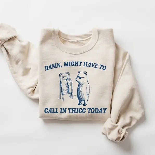Premium Might Have To Call In Thicc Today Shirt, Raccoon Sweatshirt, Weird Shirt, Trash Panda Sweatshirt, Unisex TShirt,...