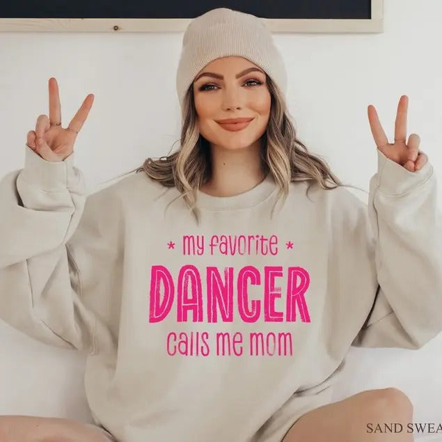 Premium My Favorite Dancer Calls Me Mom Shirt, Dance Mom Sweatshirt, Dancing Mom Hoodie, Dance Recital Gift, Mom Gifts,...