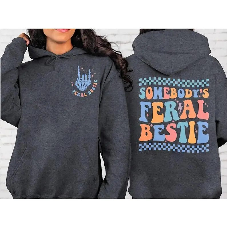 Premium Somebody's Feral Bestie Sweatshirt, Best Friend Shirt, Feral Bestie Shirt , Bestie Sweatshirt, BFF Birthday...