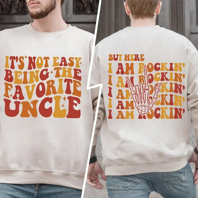 Premium Uncle Shirt, Uncle Sweatshirt, Gifts For Uncle, Favorite Uncle Sweatshirt, It's Not Easy Being The Favorite...