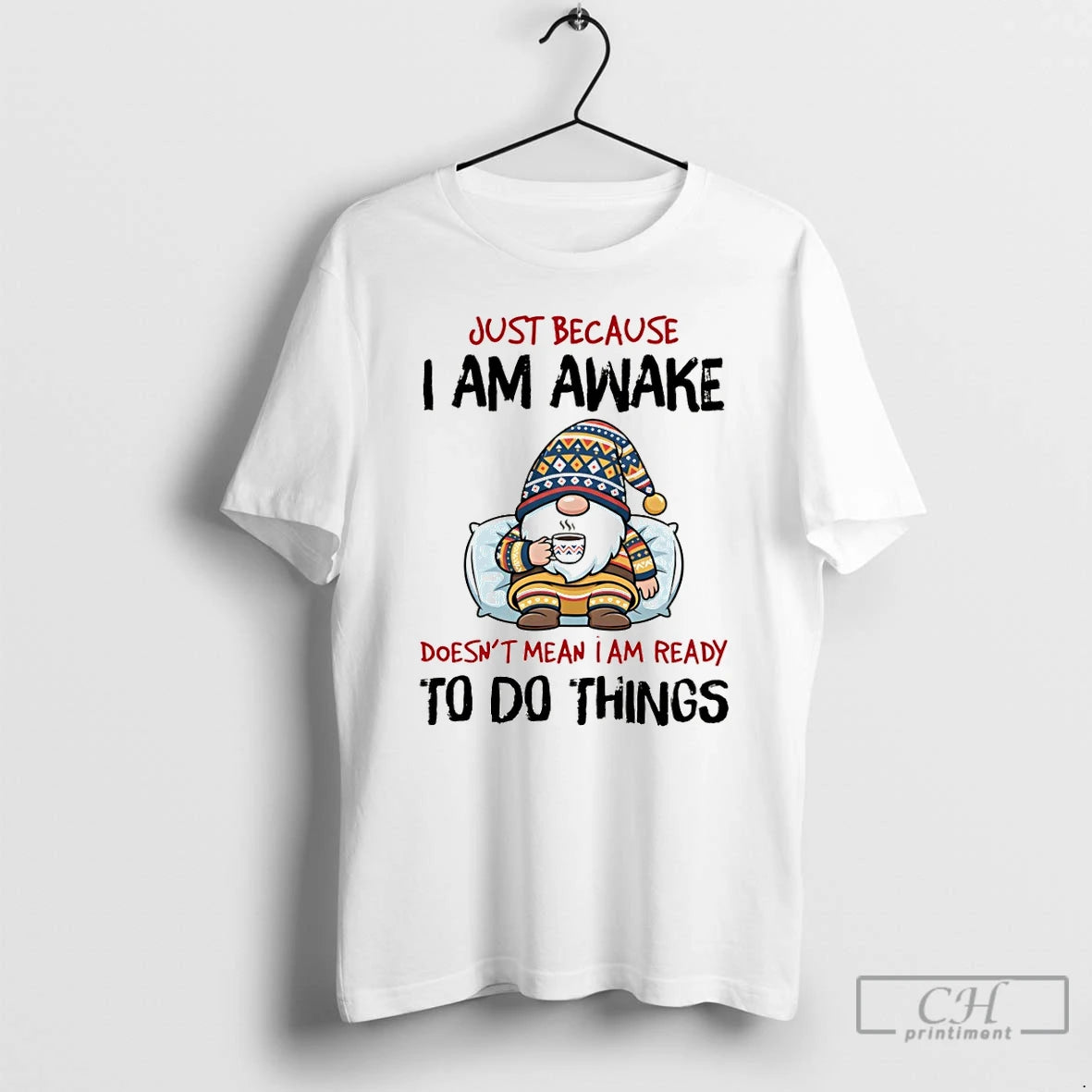 Premium Gnome Just Because I Am Awake Doesnt Mean I Am Ready To Do Things T-Shirts, Hoodie, Sweatshirt | WearSparks.com