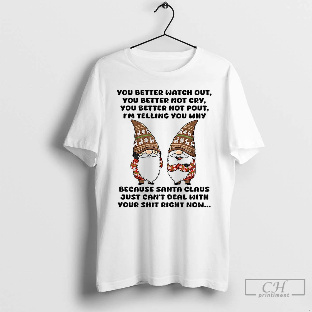 Premium Gnome You Better Watch Out You Better Not Cry You Better Not Cry You