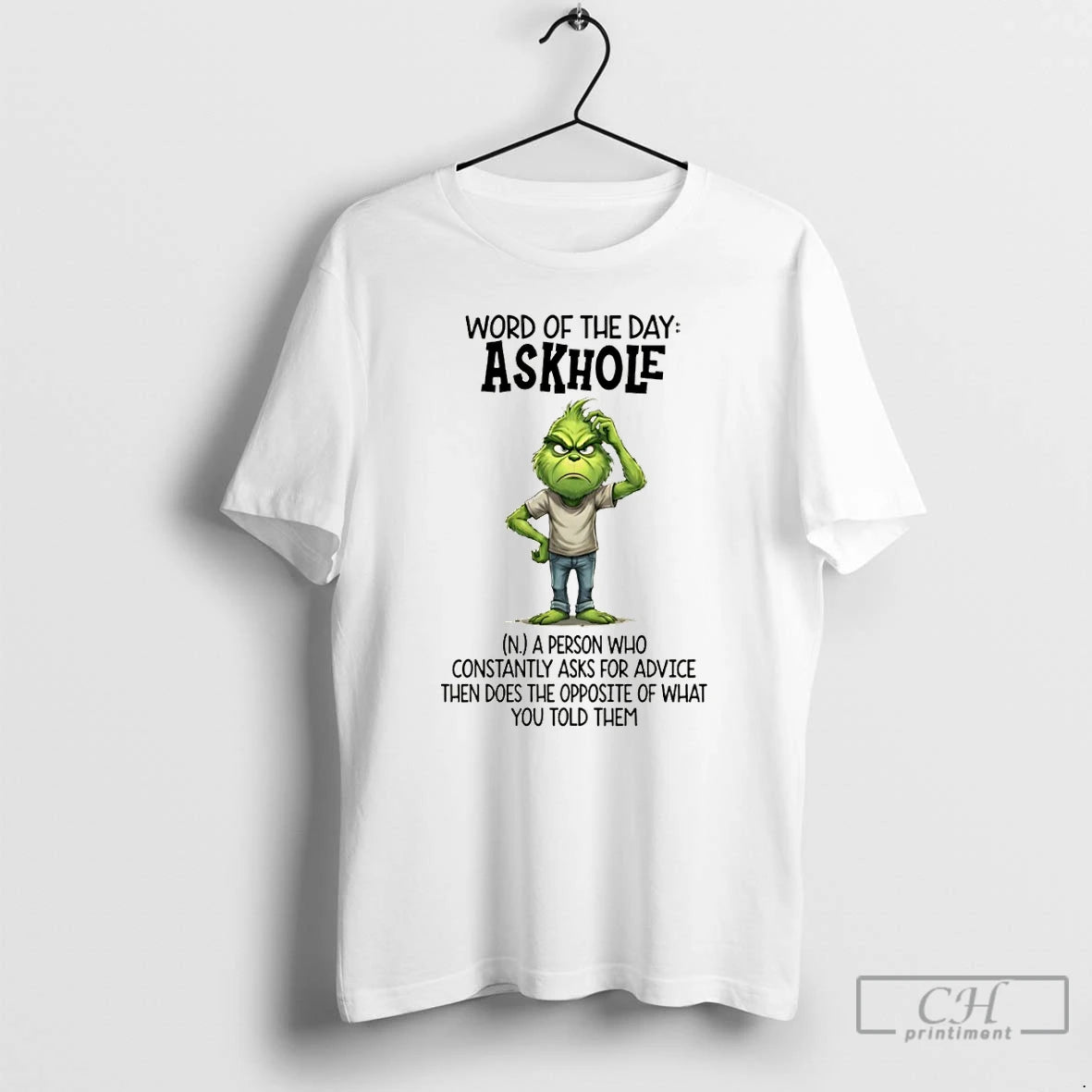 Premium Grinch Word Of The Day Askhole A Person Who Constantly Asks For Advice Then T-Shirts, Hoodie, Sweatshirt
