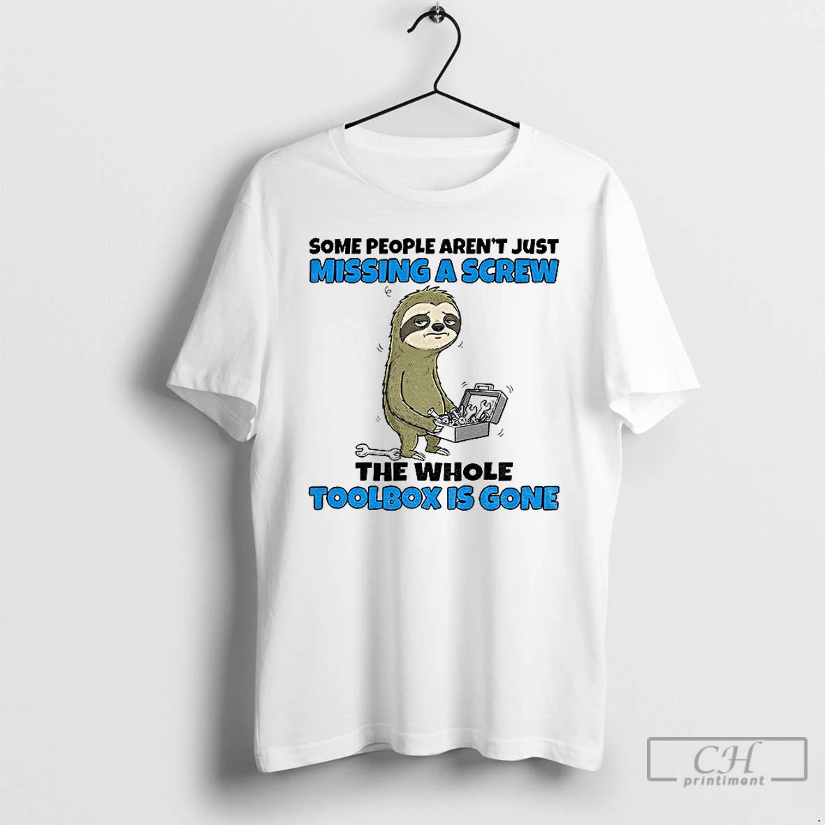 Premium Sloth Some People Arent Just Missing A Screw The Whole Toolbox Is Gone