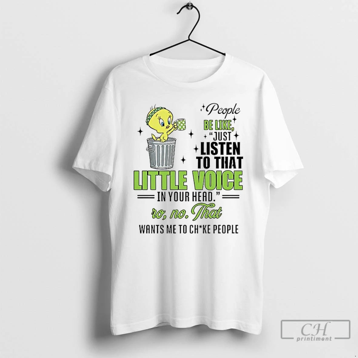 Premium Tweety People Be Like Just Listen To That Little Voice