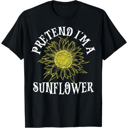 Pretend I'm A Sunflower Easy Halloween Costume Last Minute T-Shirt Made in USA