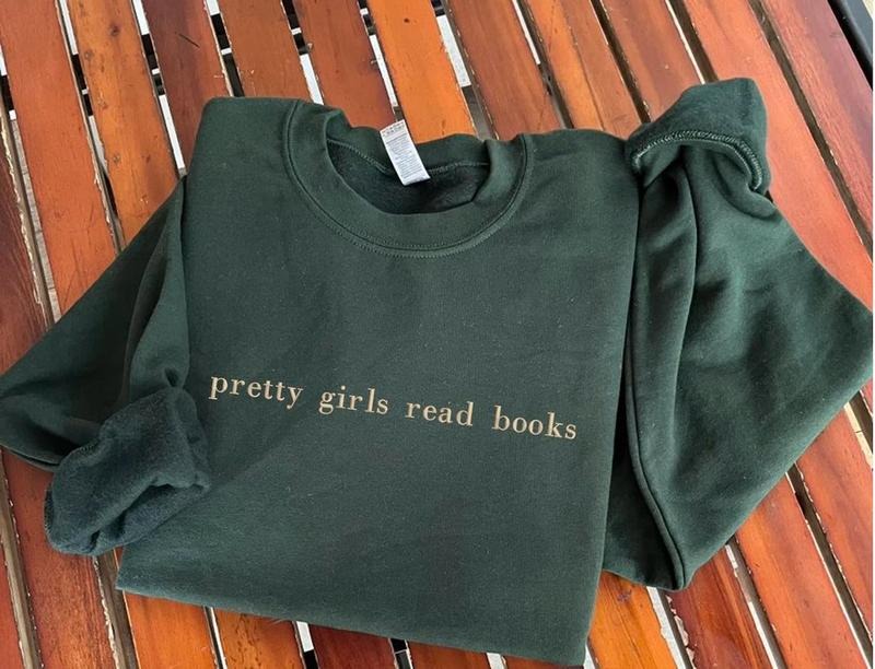 Pretty Girls Read Books Embroidered Sweatshirt, Bookish Shirt, Minimalist Book Sweatshirt, Book Readers Hoodie, Book Embroidered Sweatshirt, Book Lover Shirt