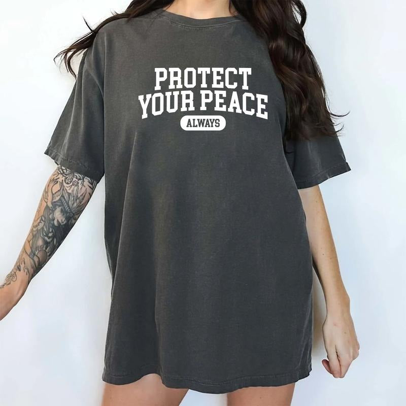 Protect Your Peace Always Shirt, Motivational Unisex Unhinged Shirt, Mental Health Graphic Printed Tee, Inspirational T-shirt, Comfy Fabric Graphic Tee, Women's Tops, Menswear, Womenswear, Cotton Fabric Relaxed Fit Chic Style