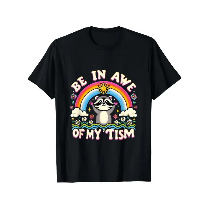 Raccoon Meme Be In Awe Of My 'Tism Meme Autistic Raccoon T-Shirt made in usa