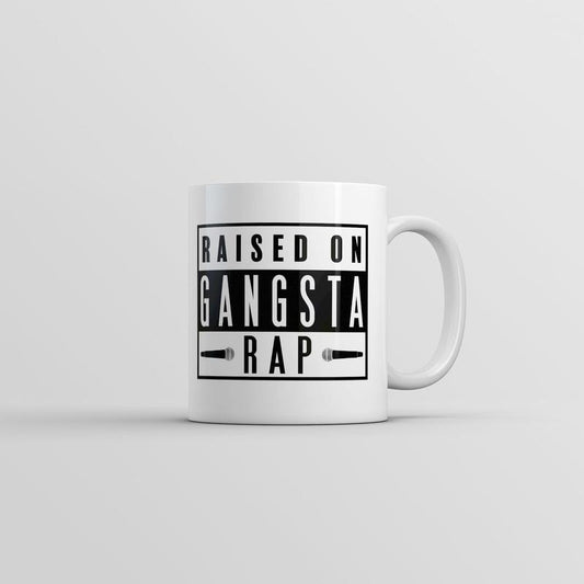Raised On Gangsta Rap Mug Funny Hip Hop Graphic Coffee Cup-11oz Funny Coffee Mugs Ceramic Printed Drinkware Cup
