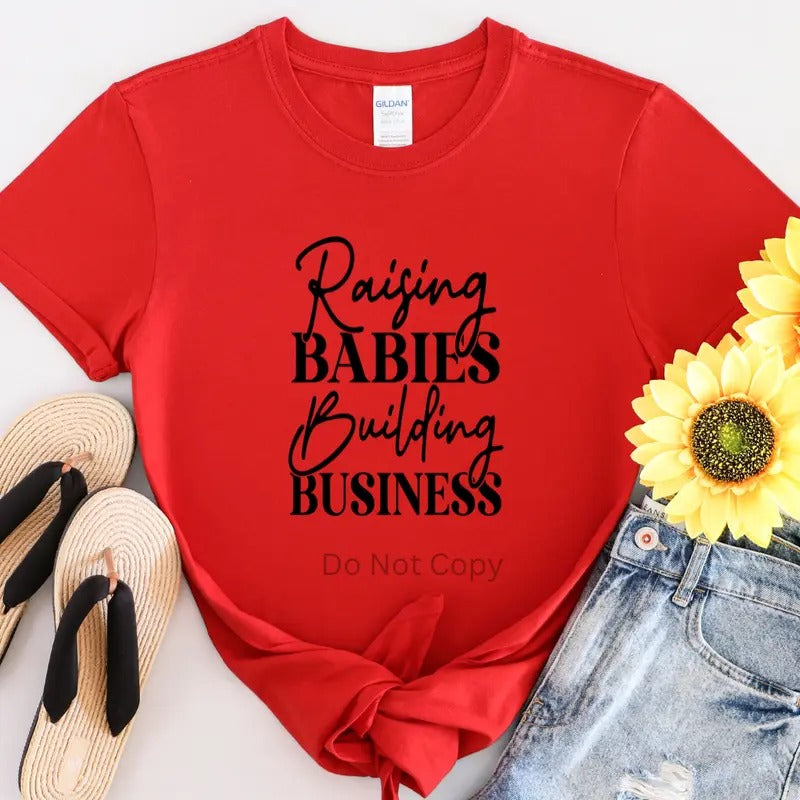 Raising Babies Building Business DTF Transfer ONLY -This is NOT a T Shirt Hoodie, Sweatshirt | WearSparks.com