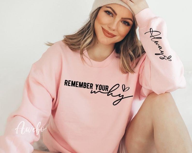 Remember Your Why Sweatshirt, Boho Self Love Sweatshirt, Positive Daily Affirmations Sweatshirt, Hoodie and Sweater; T-shirt Cotton Womenswear Light Polyester Light Polyester Solid Tops