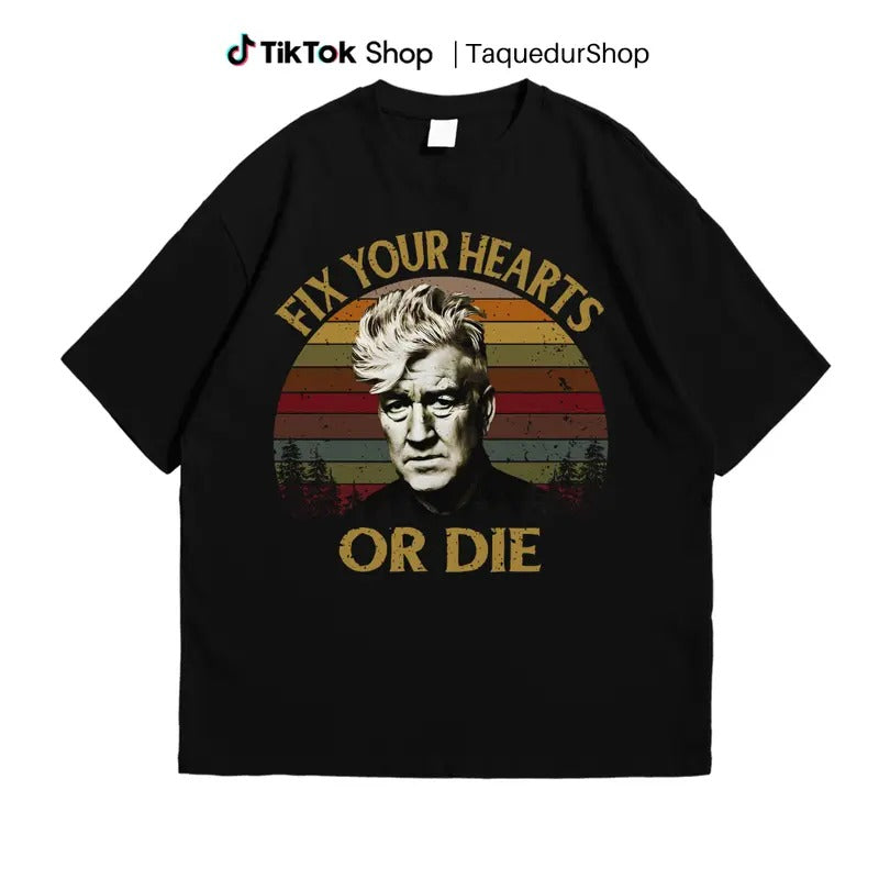 Retro Fix Your Hearts Or Die Unisex T-Shirt, David Lynch Shirt, David Lynch Vintage Shirt, David Lynch Gift, Twin Peaks Fans Giftstyle{n002}3
