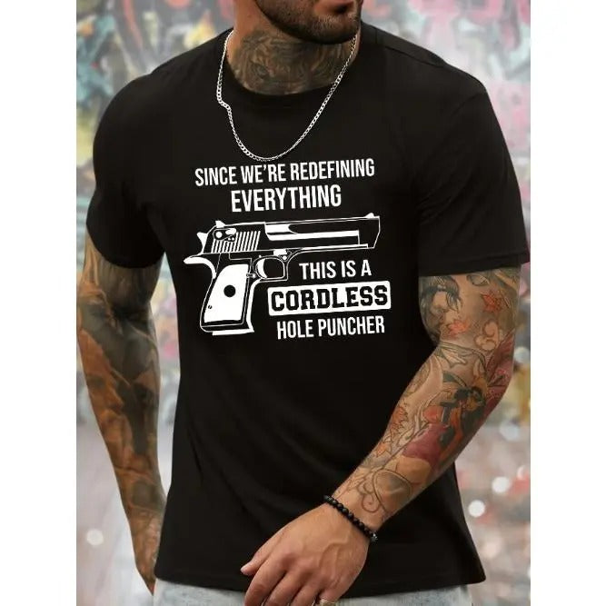 SINCE WE'RE REDEFINING EVERYTHING... And Arms Graphic Print, Men's Novel Graphic Design T-shirt, Casual Comfy Tees For Summer, Men's Clothing Tops For Daily Activities Made in USA