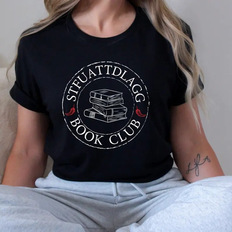 STFUATTDLAGG - Book Quote Shirt - Dark Romance Novel Fan