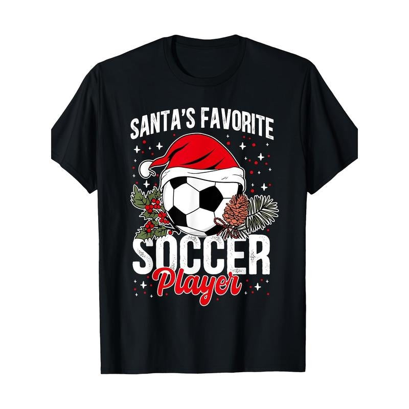 Santa'S Favorite Soccer Player Christmas T-Shirt, 100% Cotton, Casual Crew Neck, Slight Stretch, Knit Fabric, Regular Fit, for Adults, All-Season Soccer-Themed Print Shirt made in usa