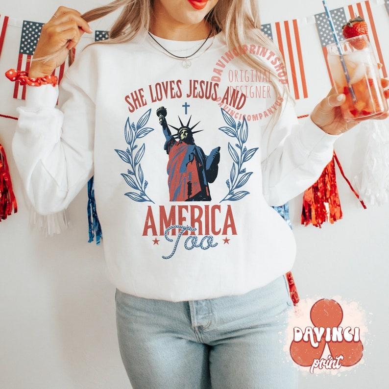She Loves Jesus And America Too , 4th of july , Independence Day , Christian 4th of July