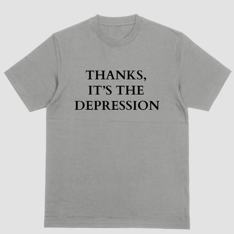 Short sleeve shirt, THANKS ITS THE DEPRESSION