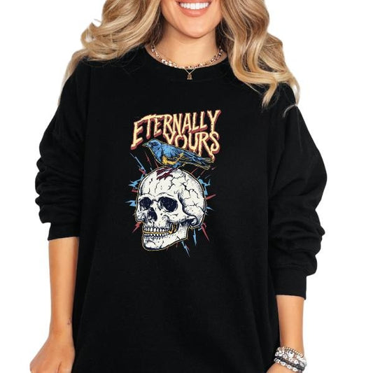 'Eternally Yours'  Sweatshirt, T Shirt, or Hoodie | Vintage Grunge Aesthetic Pullover w/Skulls, Retro Vibes | Sarcastic Graphic Tops | Literature Style