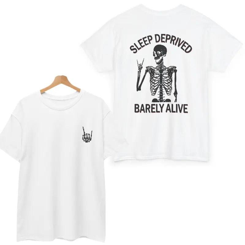 Sleep Deprived Barely Alive Gildan Unisex Both Side Printed T-Shirt Cotton