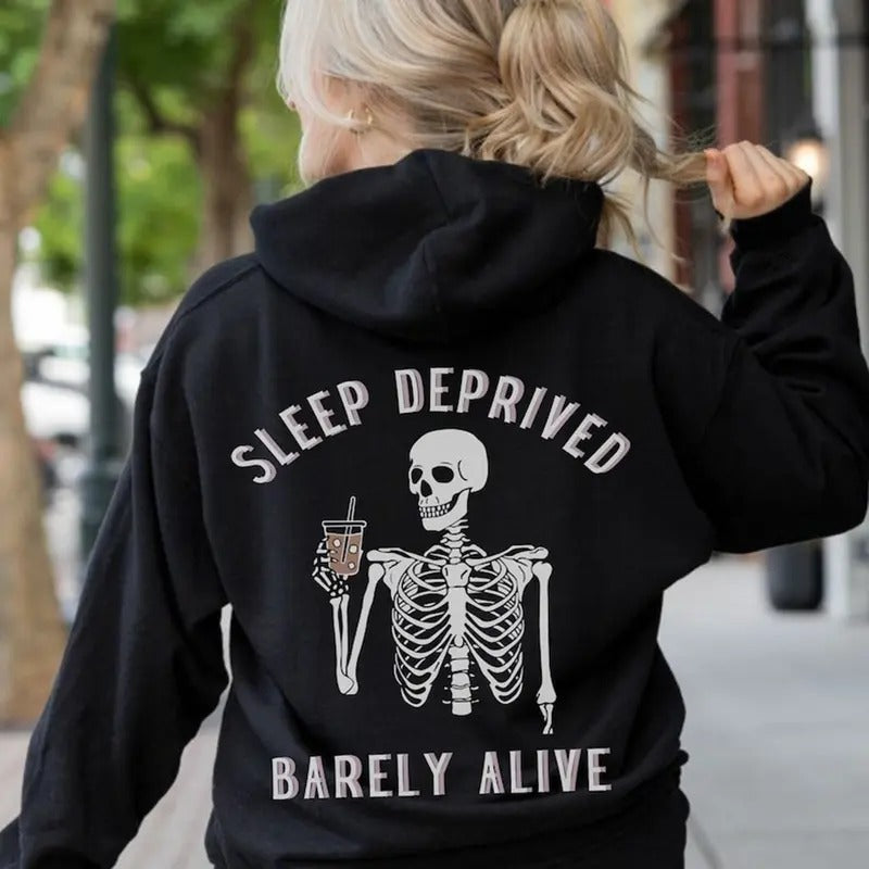 Sleep Deprived Barely Alive Hoodie 2 Side Printed Casual