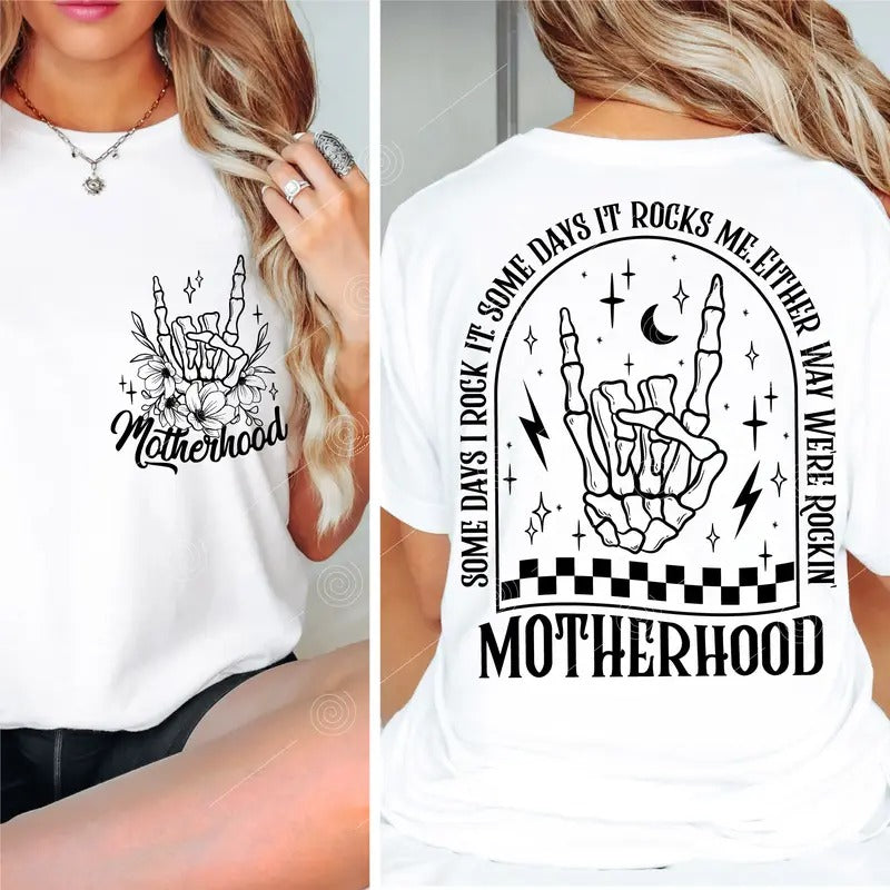 Some Days I Rock It Shirt Either Way Were Rockin' rocking Motherhood Motherhood Mom Life Mom Motherhood