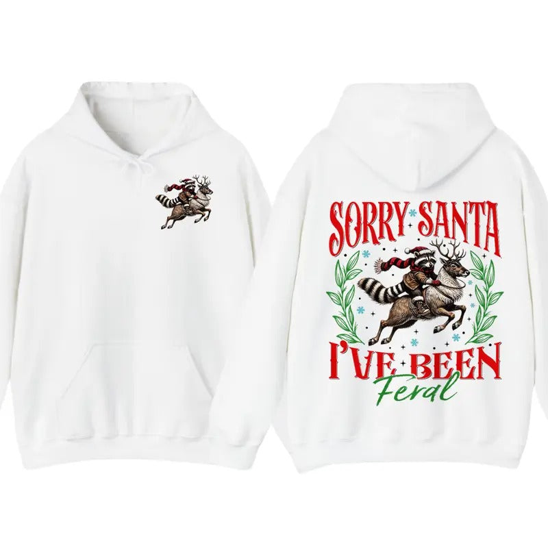 Sorry Santa I've Been Feral Christmas Holiday Raccoon 2 Side Hoodie Sweatshirt T-Shirt, Gift For Men And Women, Unisex Hoodie