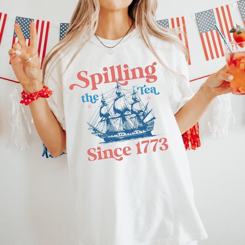 Spilling The Tea Since 1773 Shirt, 4th Of July Shirt, Patriotic Shirt, USA Shirt, Fourth Of July Shirt, American Shirt, 4th Of July Gift
