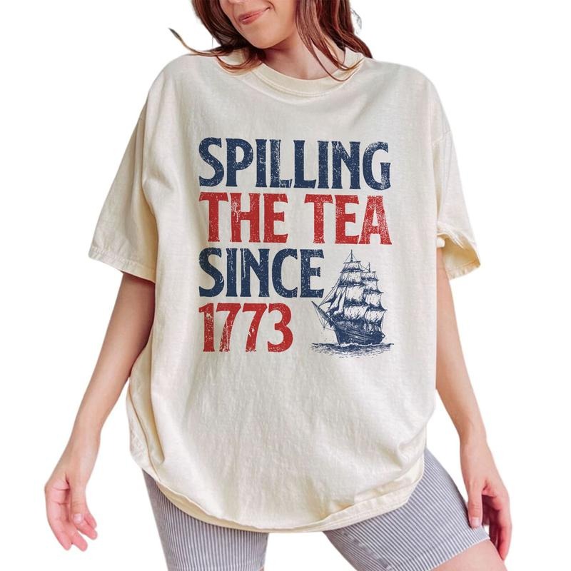 Spilling The Tea Since 1773 Shirt, Independence Day Vintage Graphic Printed Tee, Funny History Unisex Unhinged Shirt, 4th Of July Patriotic Comfy Fabric Graphic Tee, Women's Top, Womenswear, Menswear, Cotton Fabric Relaxed Fit Tee