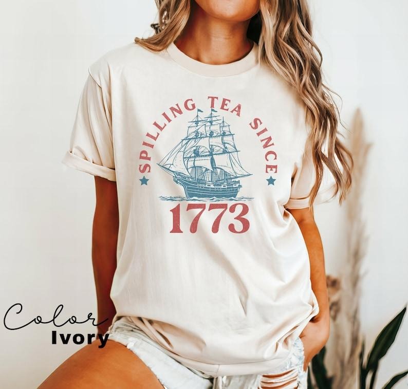 Spilling the Tea Since 1773 T Shirt Hoodie Sweater, 4th of July Shirt, USA Patriotic Tee, Trendy USA Celebration Shirt, Summer Shirt, Retro Patriotic,