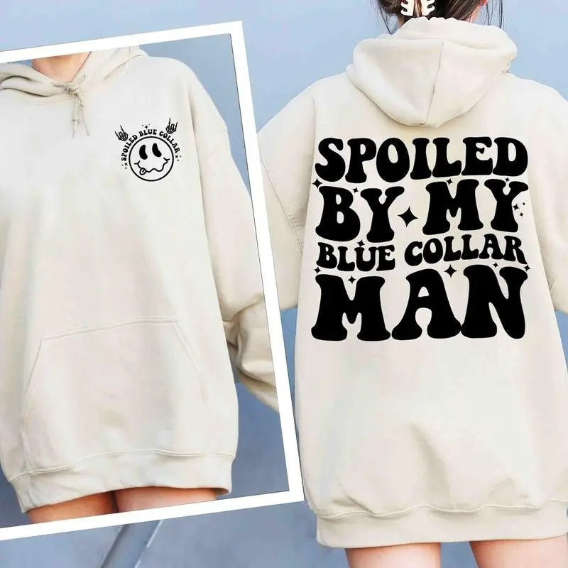 Spoiled By My Blue Collar Man Hoodie , Funny Blue Collar Shirt, Gift for Men Women Unisex Shirt