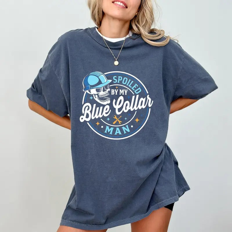 Spoiled By My Blue Collar Man Shirt, Wife Life Printed T-shirt, Blue Collar Graphic Tee Women, Blue Collar Wife Comfort Shirt Casual Style, Gift For Her, Casual Short Sleeve Shirt For Women, Womenswear, Cotton Fabric Unisex Relaxed Fit Tee