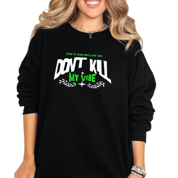 'Stay In Your Own Lane, and Don't Ki$$ My Vibe' Sweatshirt, T Shirt, or Hoodie | Grunge Aesthetic Pullover Retro Vibes | 90's & 80s Style, Nostalgia