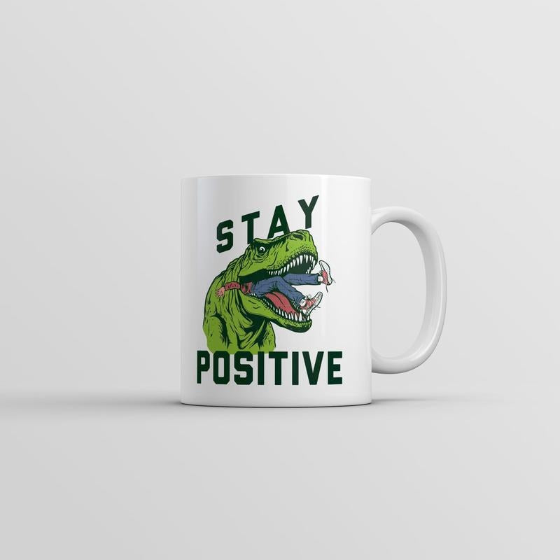 Stay Positive T Rex Attack Mug Funny Sarcastic Graphic Coffee Cup-11oz Funny Coffee Mugs Ceramic Printed Drinkware Cup
