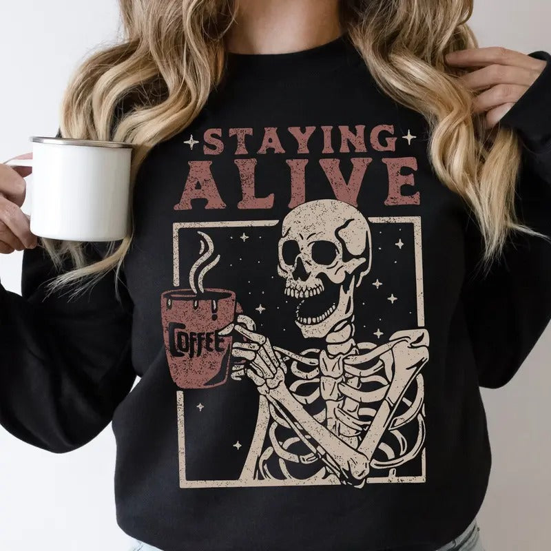 Staying Alive Coffee Sweatshirt, Skeleton Coffee Halloween Sweatshirt, Funny Skeleton Sweatshirt, Coffee Lover Shirt, Skeleton Halloween Shirt, Halloween Vintage Sweater