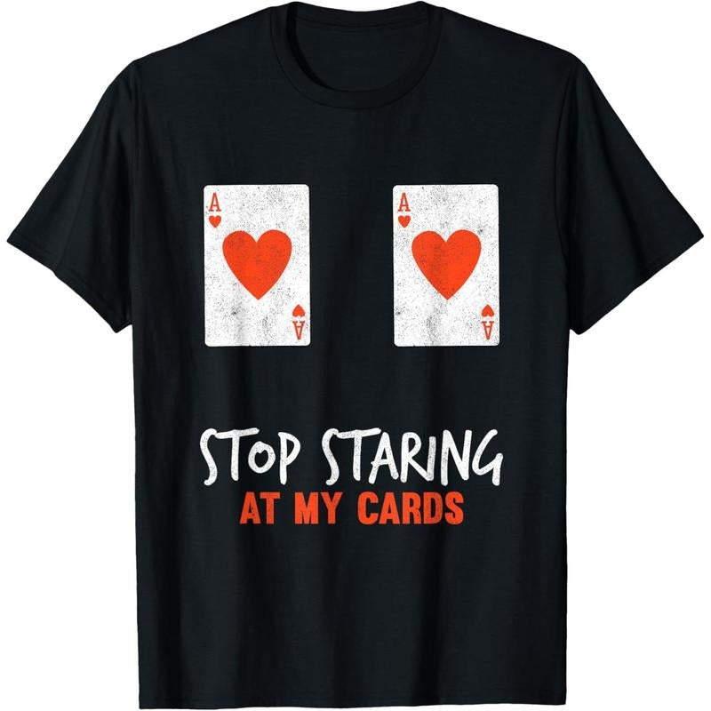 Stop Staring At My Cards Funny Poker Women Player T-Shirt made in usa