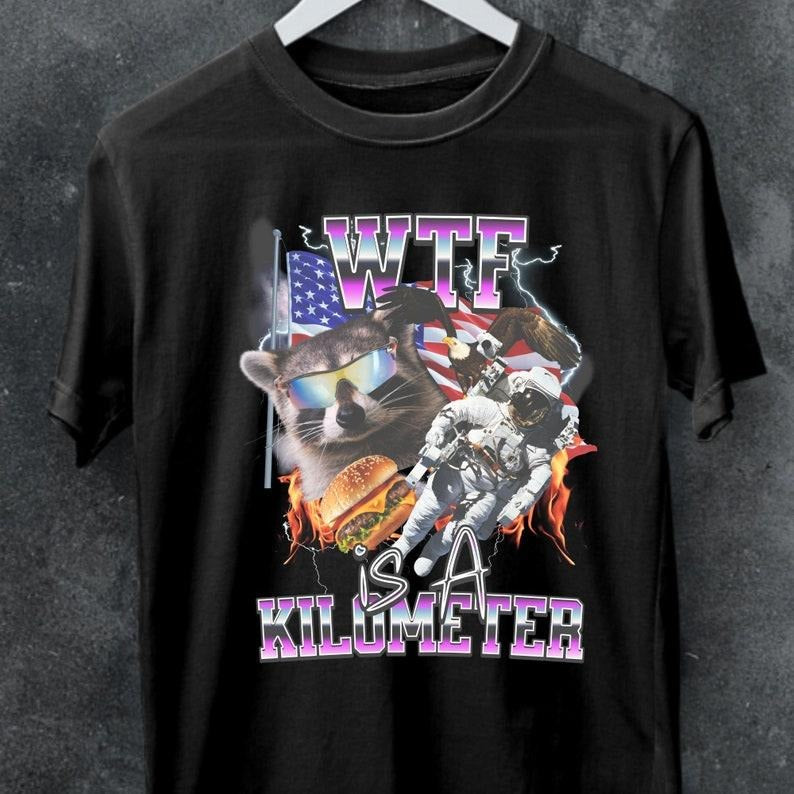 Stylish WTF is kilometer shirt,funny usa meme shirt,funny meme tshirt,Funny Meme T-Shirt,Weird Shirts, 90s Graphic T-Shirt,ironic T-shirt, sweater and Hoodie