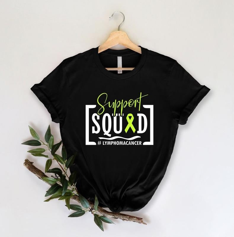 Support Squad Lymphoma Cancer Shirt, Team Cancer Shirt, Custom Lymphoma Cancer Awareness Shirt, Lymphoma Cance T-shirt, sweater and Hoodie Cotton