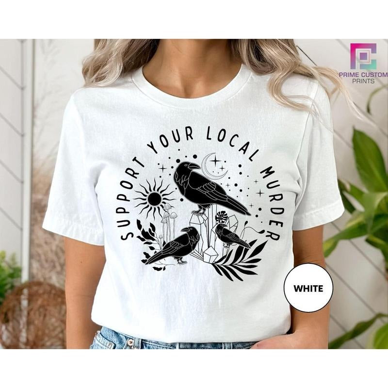 Support Your Local Murder Shirt for Crow Lovers, Nature Lovers, Funny Crow Shirt, Goblincore Shirt, Lunar Phase Shirt...