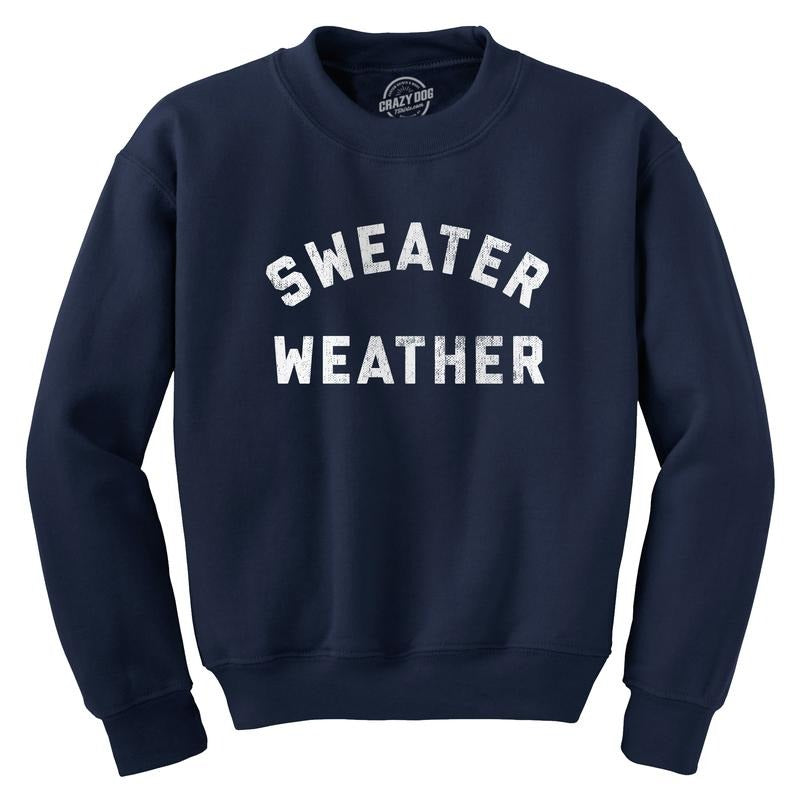 Sweater Weather Crewneck Sweatshirt Funny Chilly Fall Cold Winter Season Longsleeve Funny Sweater Funny Sarcastic Long Sleeve Crew Novelty Sweatshirts for Men Navy -