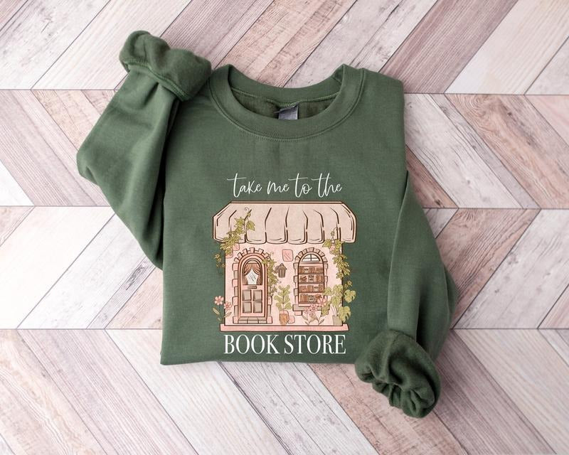 Take Me To The Book Store Sweatshirt, Bool Lover Hoodie, Book Store Tee, Bookish Merch, Librarian Lover Shirt, Gift For...